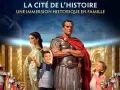 La Cité de l'Histoire : une famille romaine, un enfant brandissant une épée, et des légionnaires. Une immersion historique pour tous.